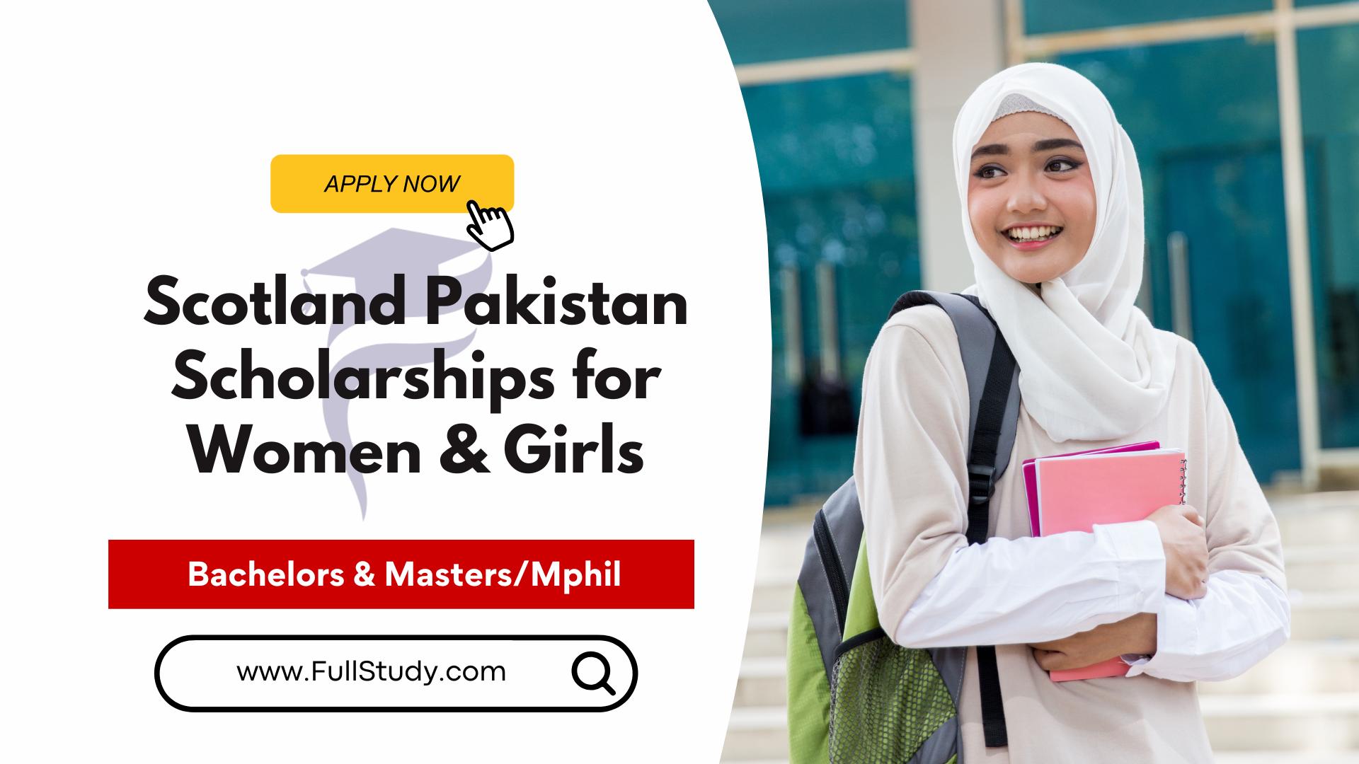 Scotland Pakistan Scholarships for Young Women & Girls 2024