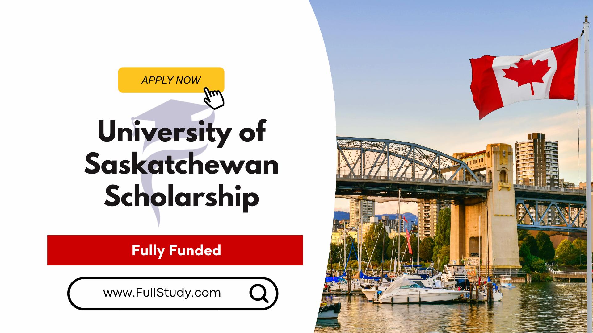 University Of Saskatchewan Scholarship Canada 2024 Full Study   University Of Saskatchewan Scholarship 