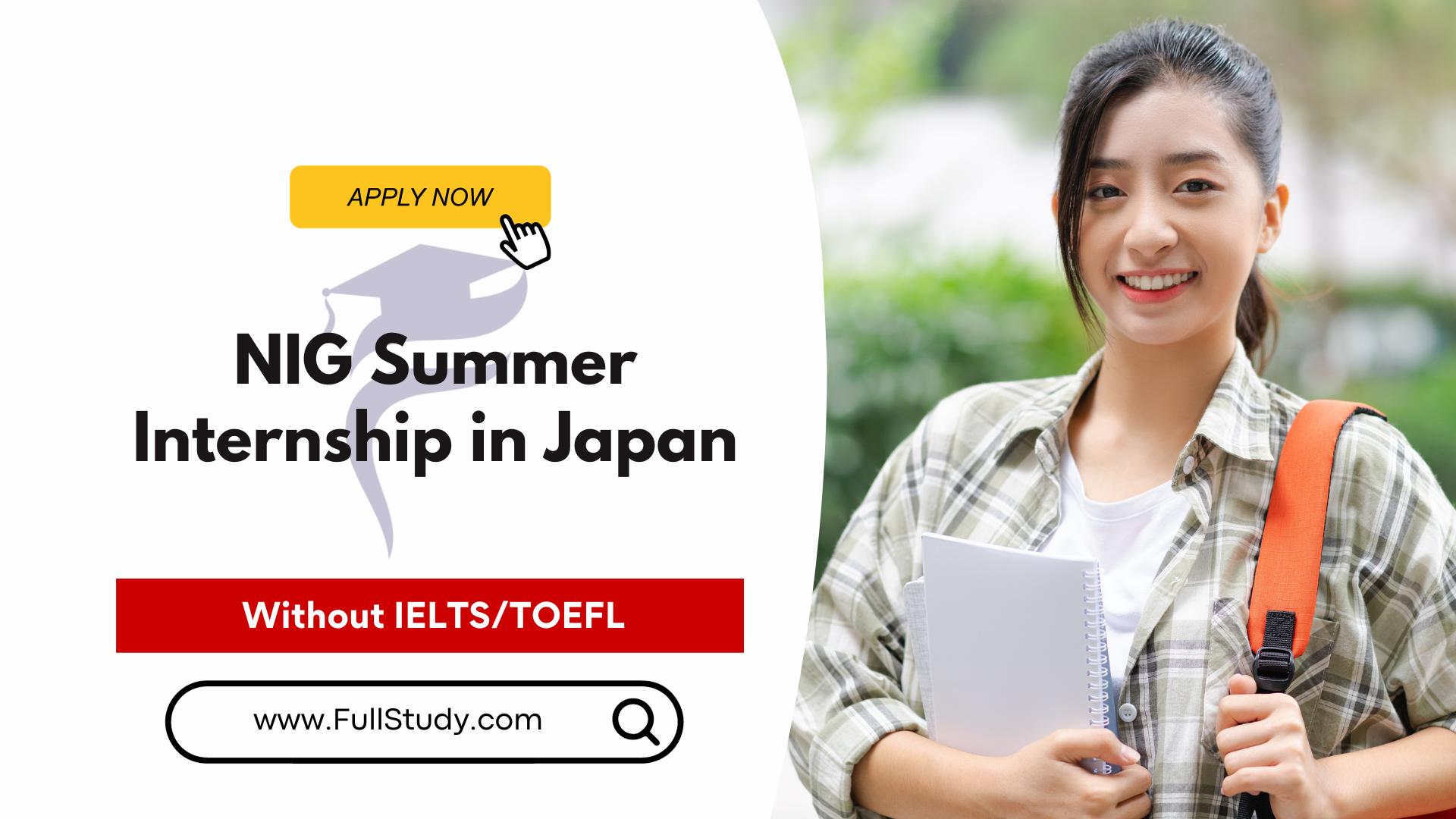 NIG Summer Internship in Japan 2024 Without IELTS/TOEFL